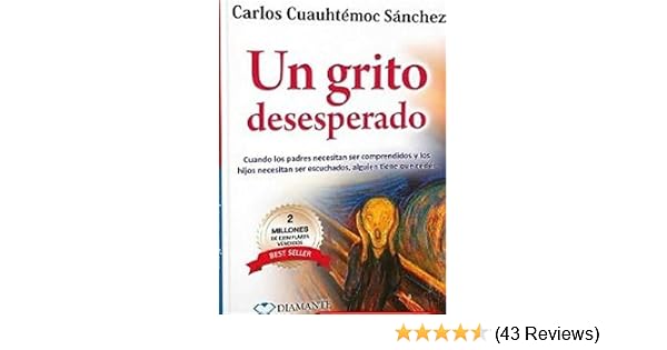 Carlos Cuauhtemoc Sanchez Un Grito Desesperado Libro Completo - Leer un